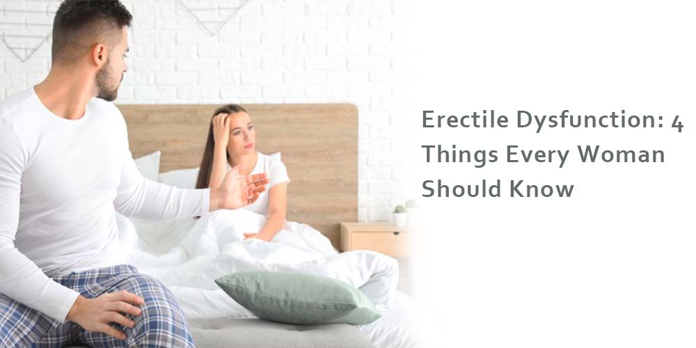 Erectile-Dysfunction-4-Things-Every-Woman-Should-Know