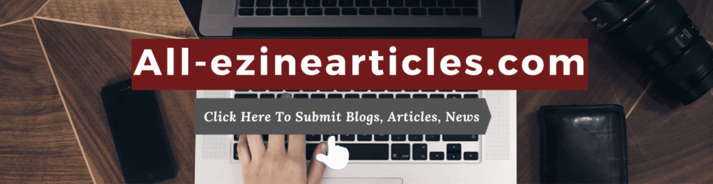 Submit blogs, Articles, news to All-ezinearticles.com website
